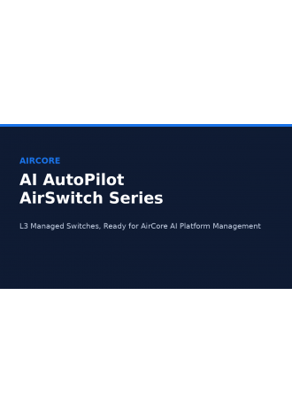 AirLive Introduces the AirCore AI AutoPilot AirSwitch Series