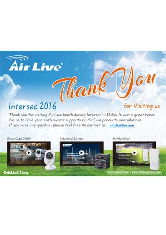 Thank you for visiting AirLive booth during Intersec in Dubai
