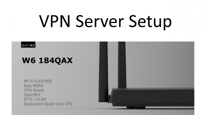 AirLive W6184QAX VPN Server Setup
