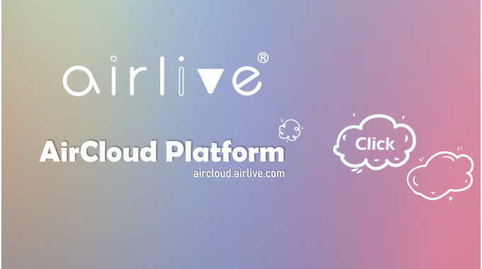 AirLive AirCloud Setup - Control your Access Point in the Cloud.